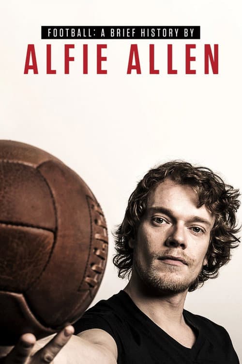 Постер: Football: A Brief History by Alfie Allen