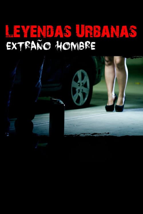 Постер: Leyendas urbanas – Extraño hombre