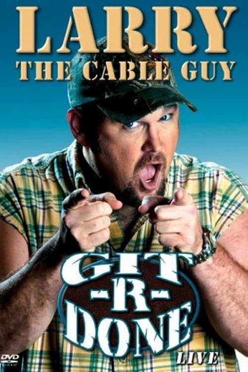 Постер: Larry the Cable Guy: Git-R-Done