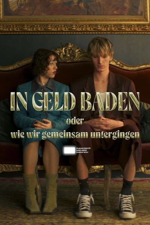 Постер: In Geld Baden oder wie wir gemeinsam untergingen