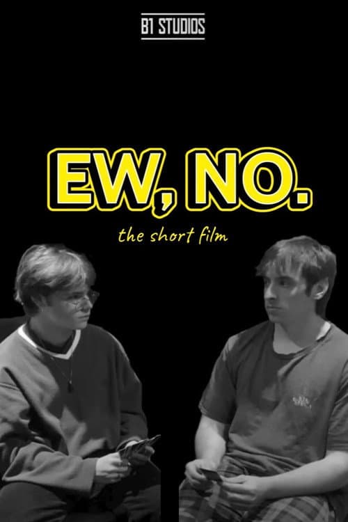 Постер: Ew, No.