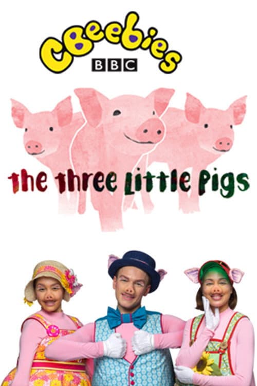 Постер: CBeebies Presents: The Three Little Pigs - A CBeebies Ballet