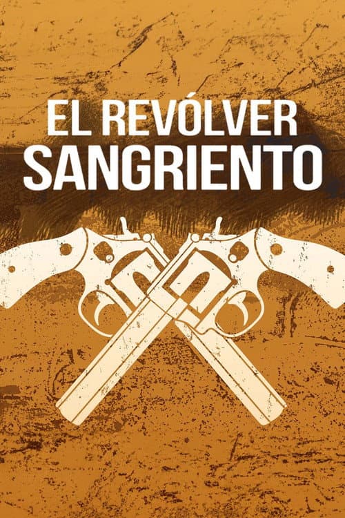 Постер: El revólver sangriento