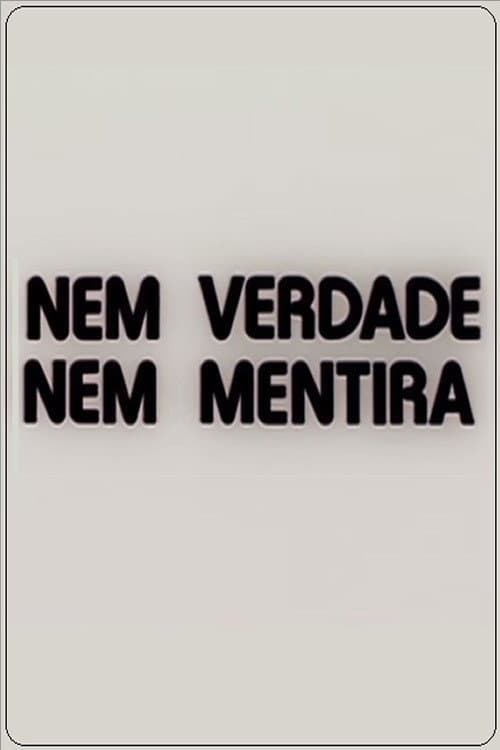 Постер: Nem Verdade Nem Mentira