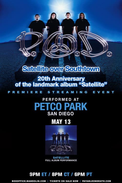 Постер: P.O.D. - Satellite Over Southtown: "Satellite" Full Album Performance