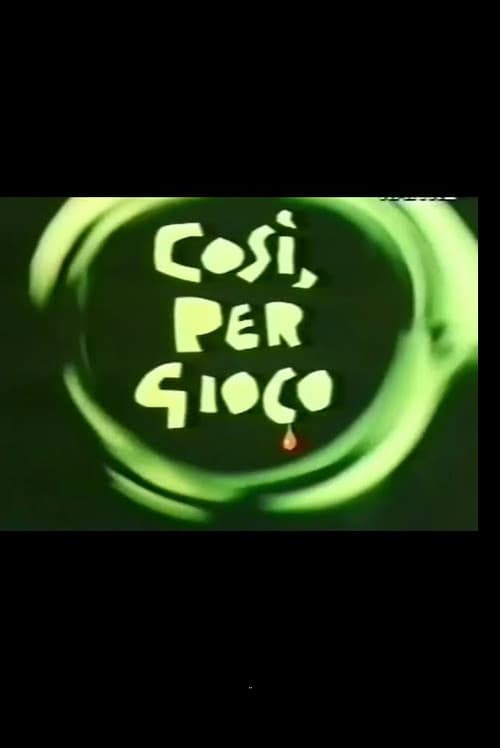 Постер: Così per Gioco