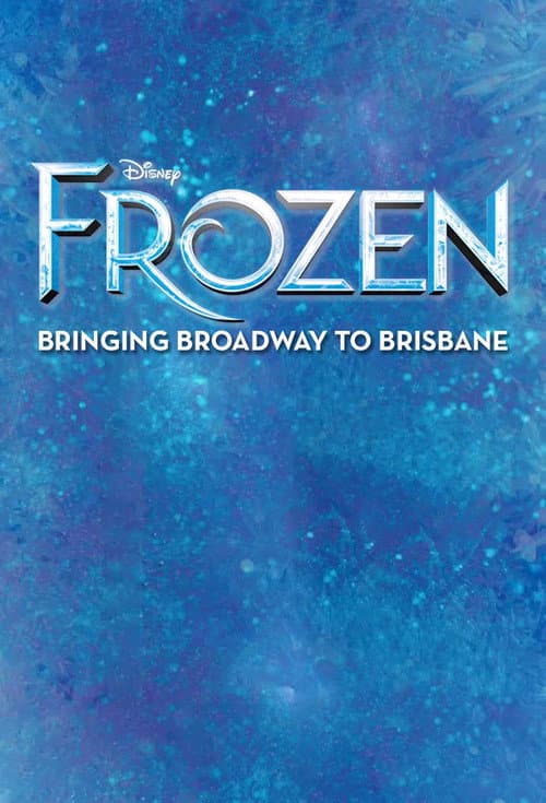 Постер: Frozen: Bringing Broadway to Brisbane