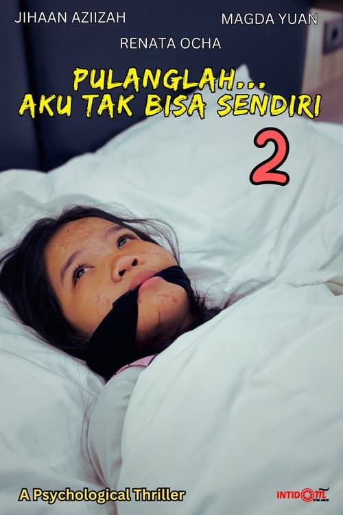 Постер: Pulanglah... Aku Tak Bisa Sendiri 2