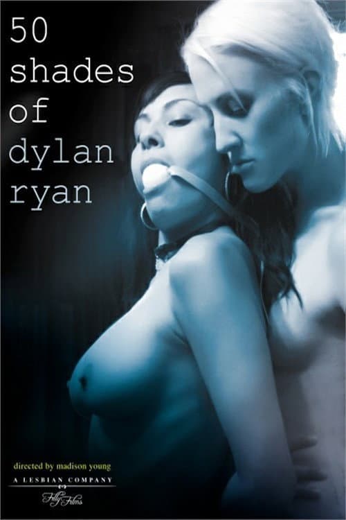 Постер: 50 Shades of Dylan Ryan