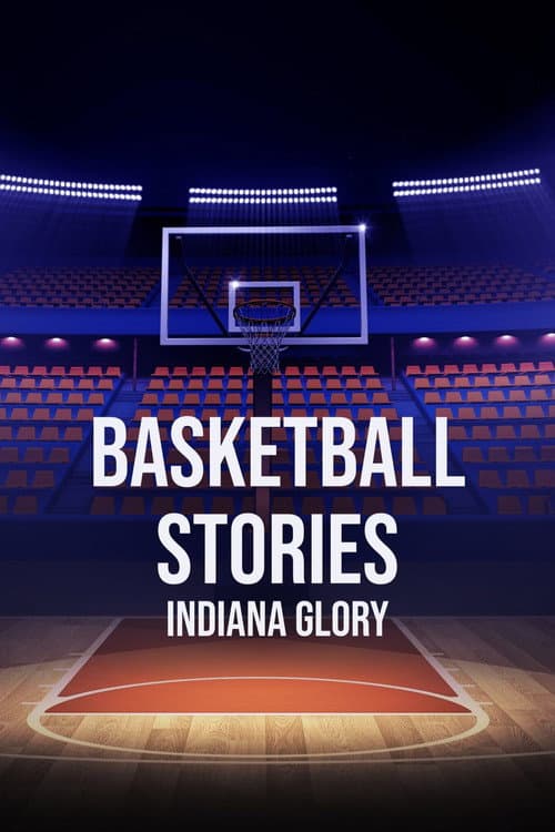 Постер: Basketball Stories: Indiana Glory