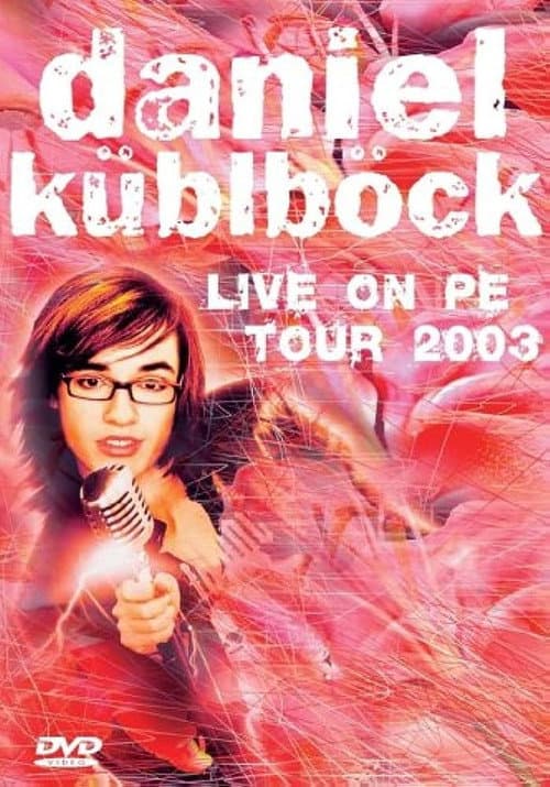 Постер: Daniel Küblböck - Live on PE Tour 2003