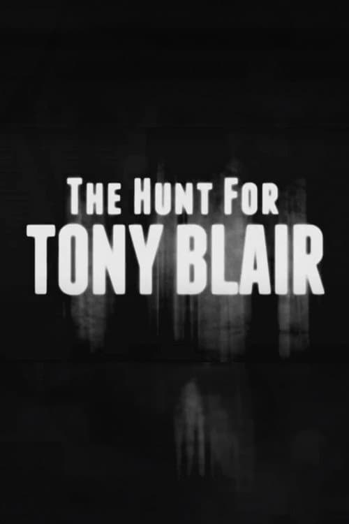 Постер: The Hunt for Tony Blair