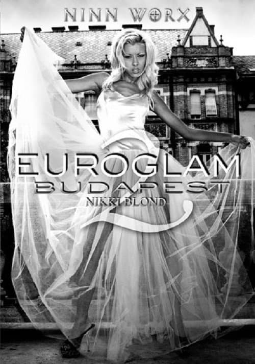 Постер: Euroglam Budapest 2: Nikki Blonde