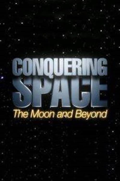 Постер: Conquering Space: The Moon and Beyond