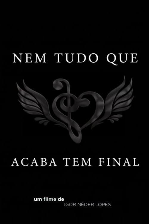 Постер: Nem Tudo Que Acaba Tem Final
