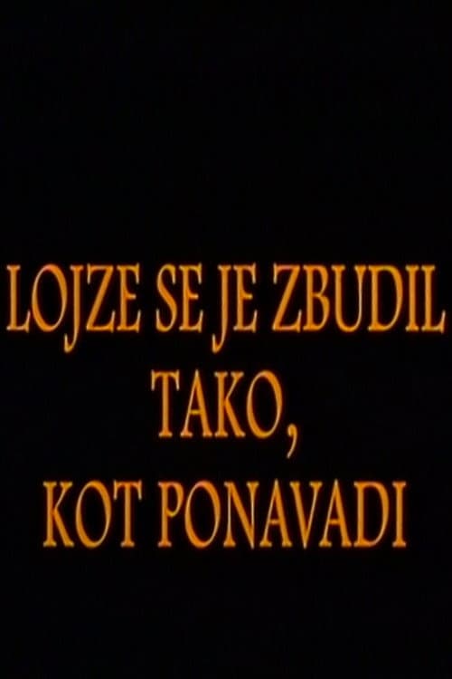 Постер: Lojze se je zbudil tako, kot po navadi