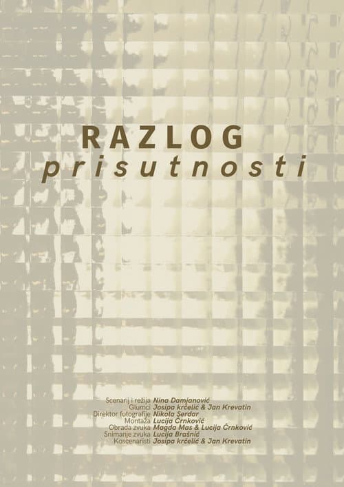 Постер: Razlog prisutnosti