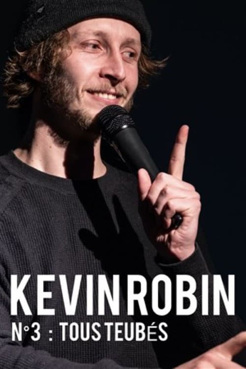 Постер: Kevin Robin - Spectacle N°3 : Tous teubés