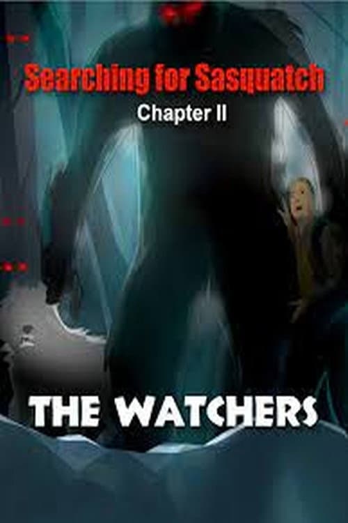 Постер: Searching for Sasquatch Chapter II The Watchers