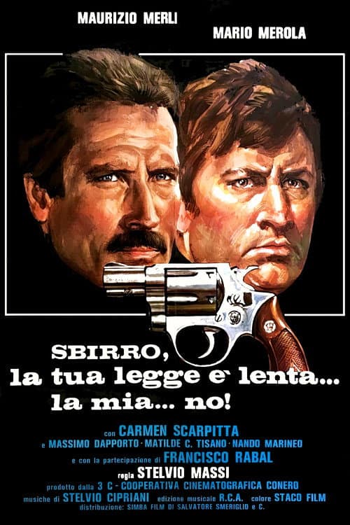 Постер: Sbirro, la tua legge è lenta... la mia... no!