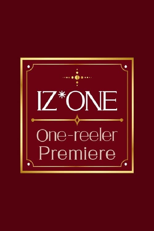 Постер: IZ*ONE One-reeler Premiere