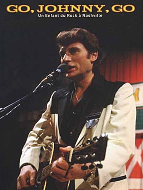 Постер: Johnny Hallyday - Go, Johnny, Go (Un enfant du rock à Nashville)