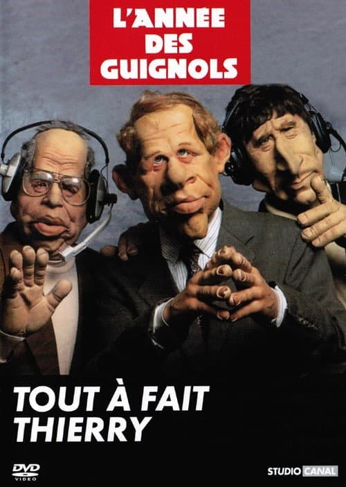Постер: L'Année des Guignols - Tout à fait Thierry
