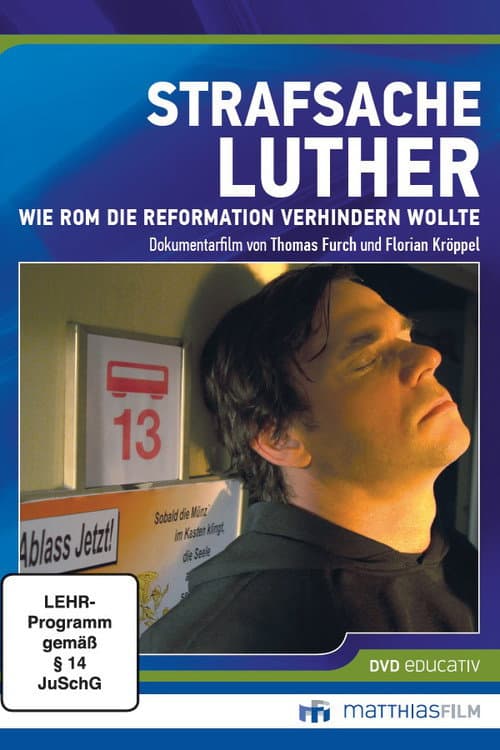 Постер: Strafsache Luther – Wie Rom die Reformation verhindern wollte