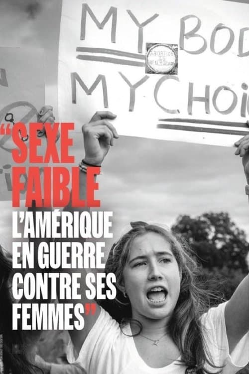 Постер: Sexe faible : L'Amérique en guerre contre ses femmes