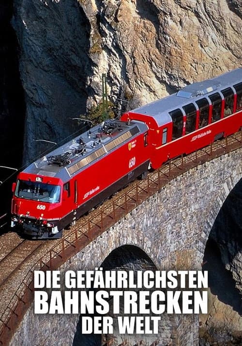 Постер: Die gefährlichsten Bahnstrecken der Welt