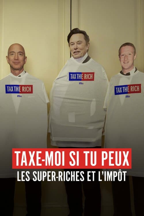 Постер: Ultra-riches – Taxe-moi (si tu peux !)