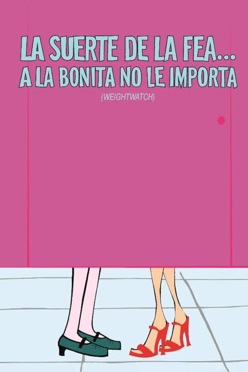 Постер: La suerte de la fea... a la bonita no le importa