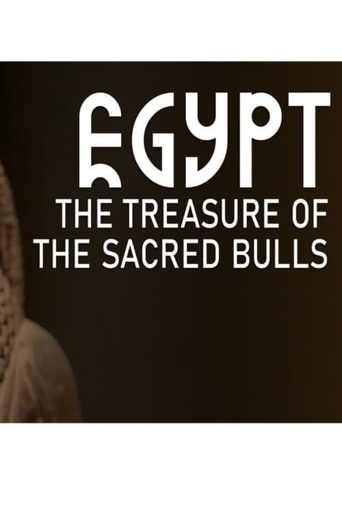 Постер: Egypt: The Treasure Of The Sacred Bulls