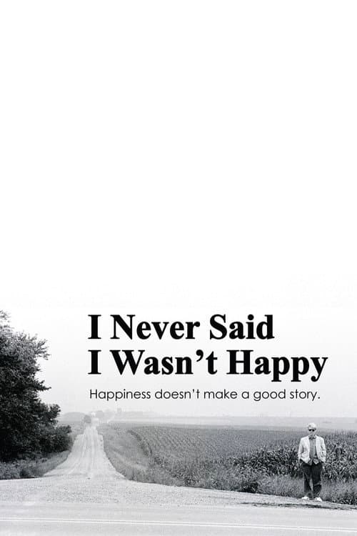 Постер: I Never Said I Wasn't Happy