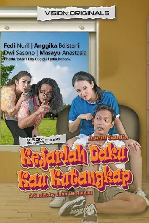 Постер: Kejarlah Daku Kau Kutangkap: The Series