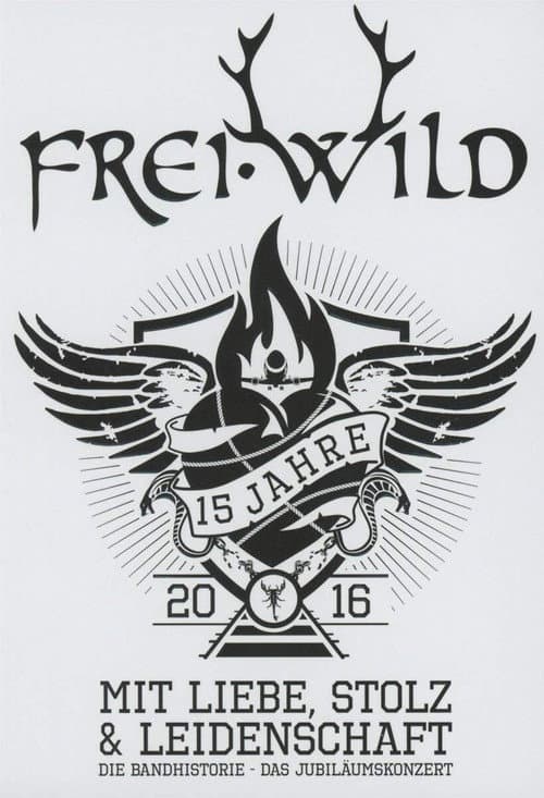 Постер: Frei.Wild - 15 Jahre mit Liebe, Stolz und Leidenschaft