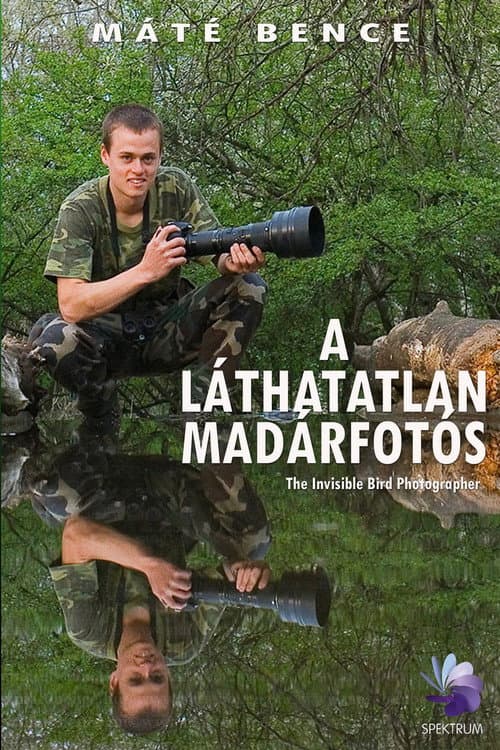 Постер: A Láthatatlan Madárfotós