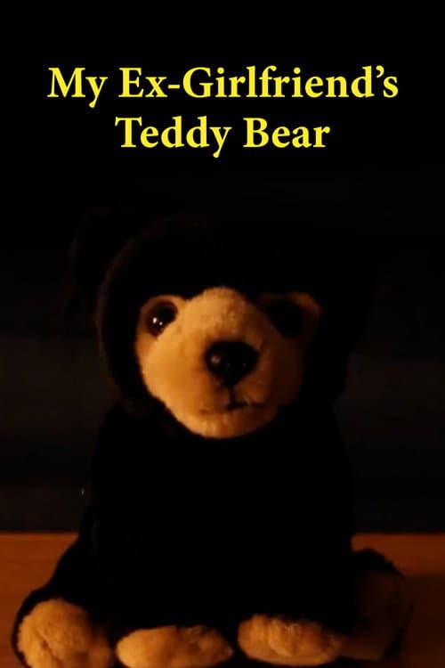 Постер: My Ex Girlfriend's Teddy Bear