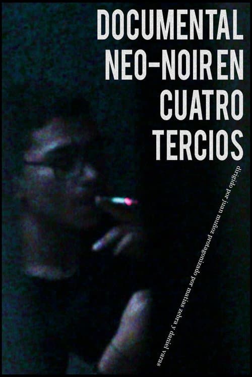 Постер: DOCUMENTAL NEO-NOIR EN CUATRO TERCIOS