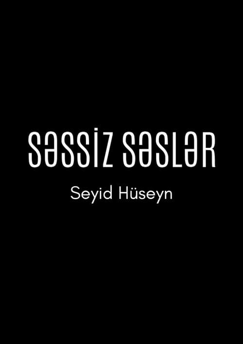 Постер: Səssiz səslər: Seyid Hüseyn