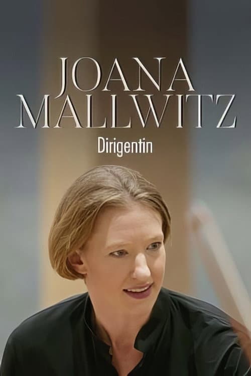 Постер: Joana Mallwitz - Dirigentin Der Weg nach Berlin