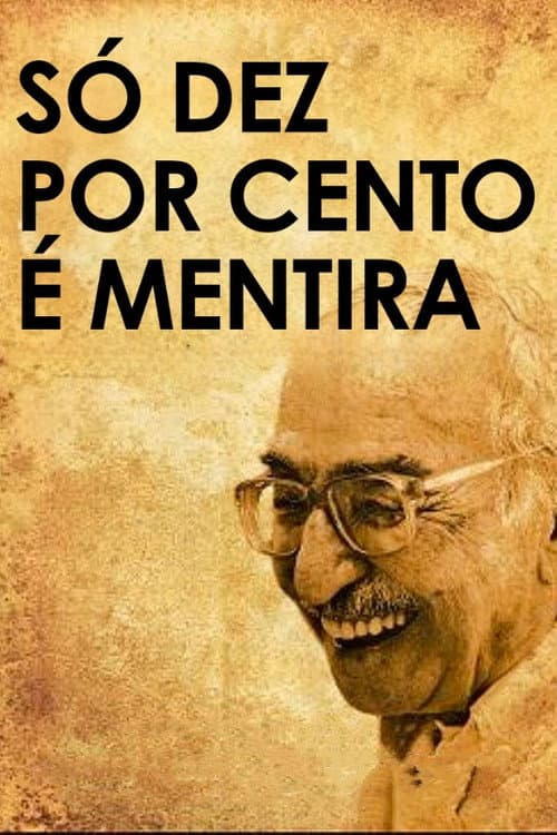 Постер: Só Dez por Cento é Mentira