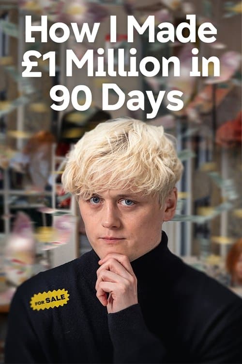 Постер: How I Made £1 Million in 90 Days