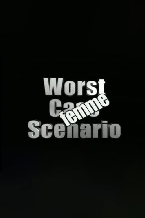 Постер: Worst Case Scenario: Femme Edition