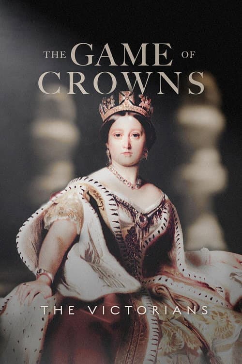 Постер: The Game of Crowns: The Victorians