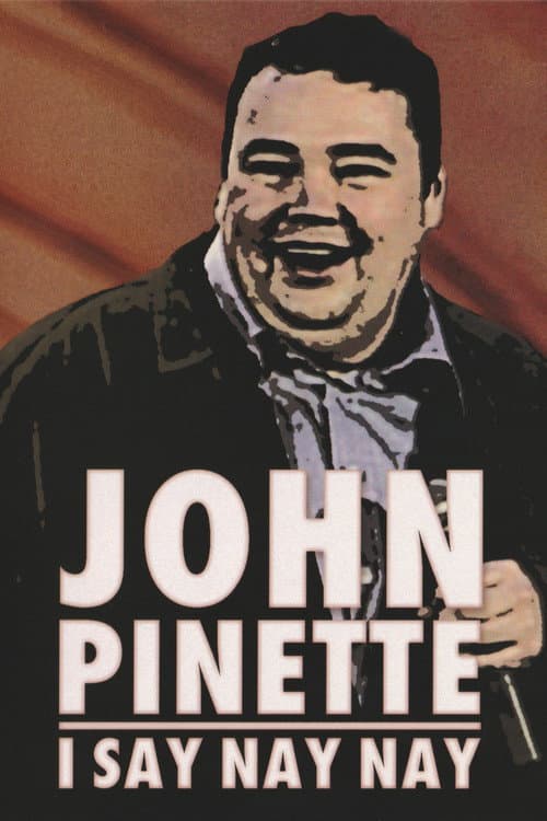 Постер: John Pinette: I Say Nay Nay