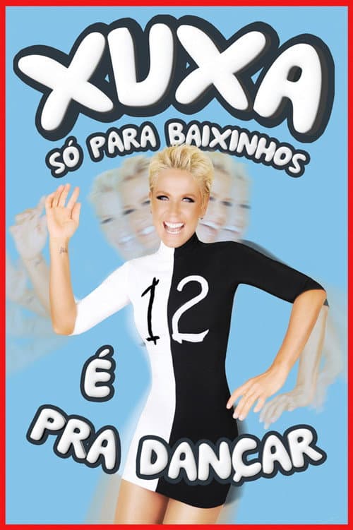 Постер: Xuxa Só Para Baixinhos 12: É Pra Dançar
