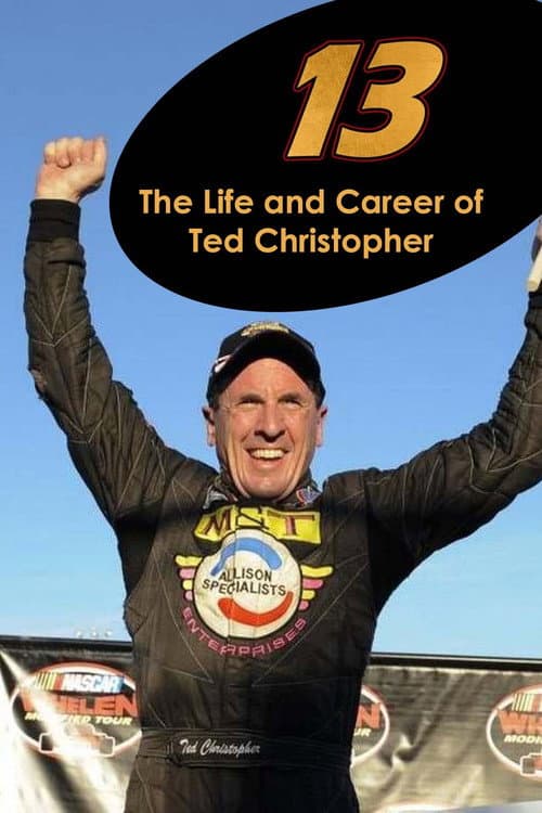 Постер: 13: The Life & Career of Ted Christopher