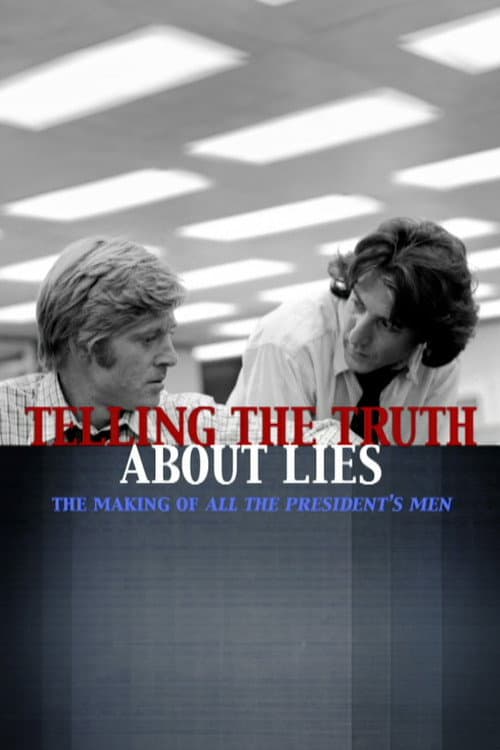 Постер: Telling the Truth About Lies: The Making of "All the President's Men"