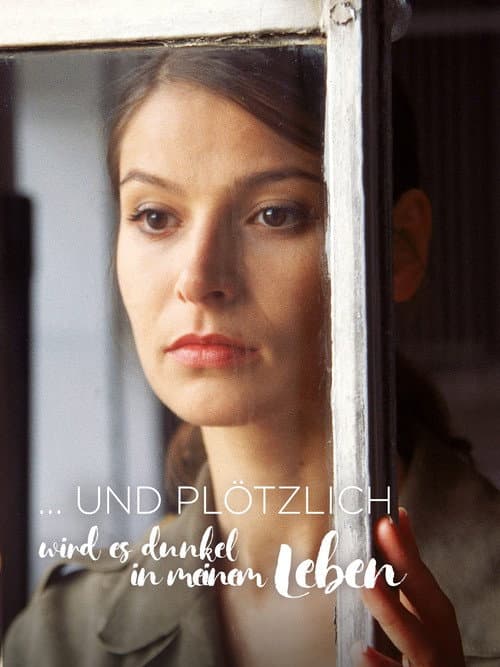 Постер: ... und plötzlich wird es dunkel in meinem Leben